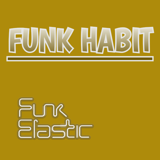 Funk Habit by Funk Elastic