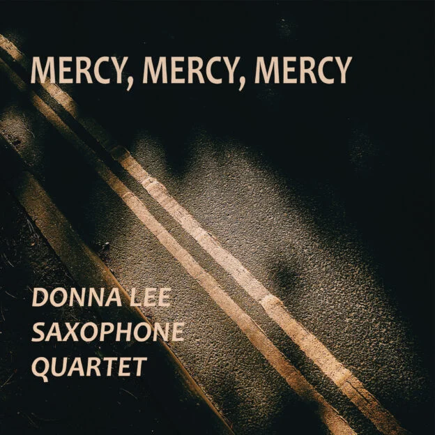 Mercy, Mercy, Mercy by Donna Lee Saxophone Quartet